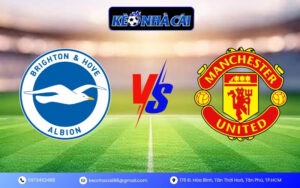 Nhận Định Trận Brighton & Hove Albion vs Manchester United